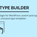 Post Type Builder v1.5.0 - WordPress Custom Post Types