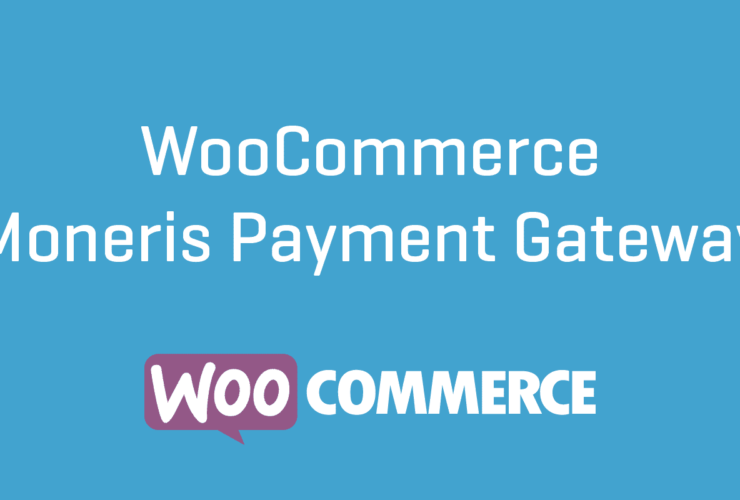 WooCommerce Moneris Gateway Nulled