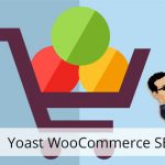 Yoast - WooCommerce SEO Plugin v5.7