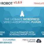 WordPress Video Robot - The Ultimate Video Importeress Video Robot Plugin v1.8.9