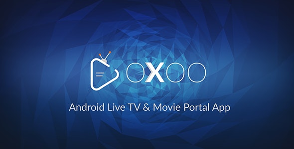OXOO v1.0.7 - Android Live TV & Movie Portal App with Powerful Admin Panel