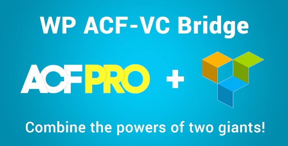 WP ACF-VC Bridge Nulled Integrates Advanced Custom Fields and Visual Composer Fre Download