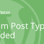 Custom-Post-Type-UI-Extended-Nulled-Free-Download