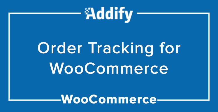 Order Tracking for WooCommerce by Addify Nulled