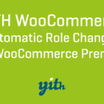 YITH WooCommerce Automatic Role Changer Premium Nulled