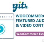 YITH WooCommerce Featured Audio & Video Content Premium Nulled