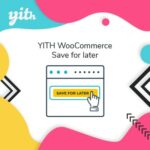 YITH WooCommerce Save For Later Premium Nulled