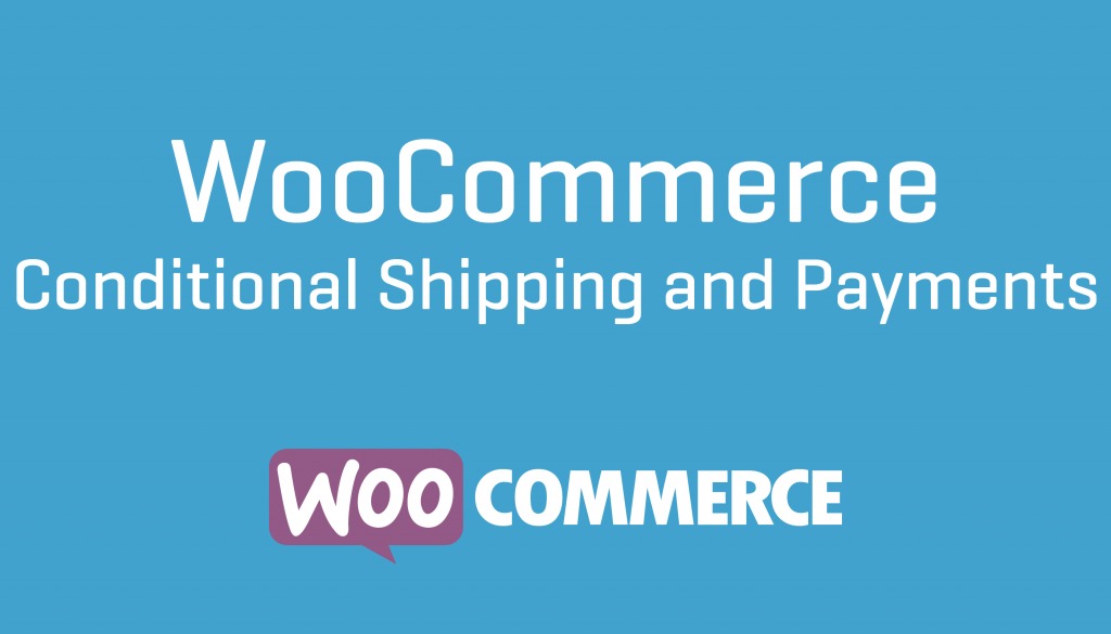 WooCommerce-Conditional-Shipping-and-Payments-Nulled